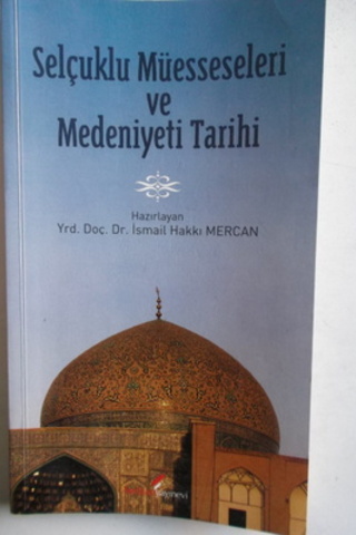 Selçuklu Müesseseleri ve Medeniyeti Tarihi İsmail Hakkı Mercan