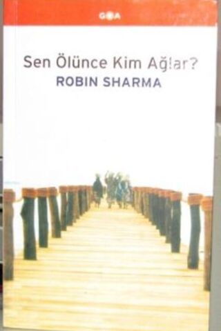 Sen Ölünce Kim Ağlar ? Robin Sharma