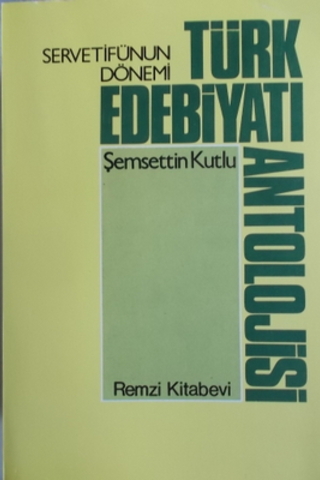 ServetiFünun Dönemi Türk Edebiyatı Antolojisi Şemsettin Kutlu