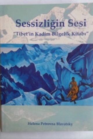 Sessizliğin Sesi Tibet'in Kadim Bilgelik Kitabı Helena Petrovna Blavat