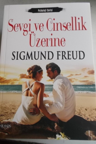 Sevgi ve Cinsellik Üzerine Sigmund Freud