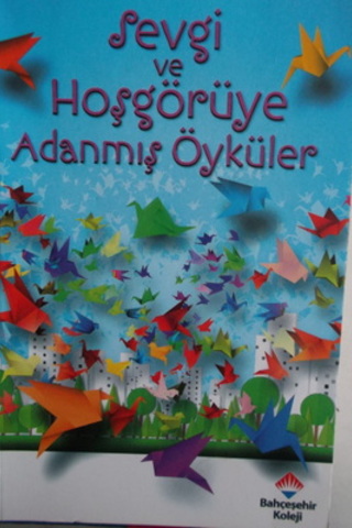 Sevgi ve Hoşgörüye Adanmış Öyküler