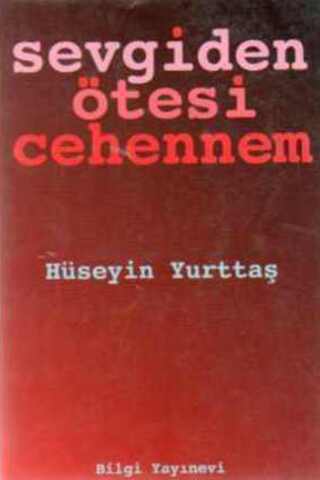 Sevgiden Ötesi Cehennem Hüseyin Yurttaş