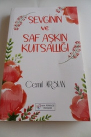 Sevginin ve Saf Aşkın Kutsallığı Cemil Arslan