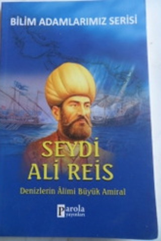 Seydi Ali Reis Denizlerin Alimi Büyük Amiral