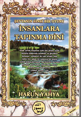 Şeytanın Sinsi Bir Oyunu İnsanlara Tapınma Dini Harun Yahya