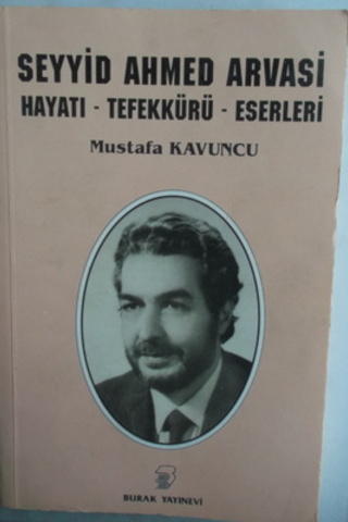 Seyyid Ahmet Arvasi Hayatı Tefekkürü Eserleri Mustafa Kavuncu