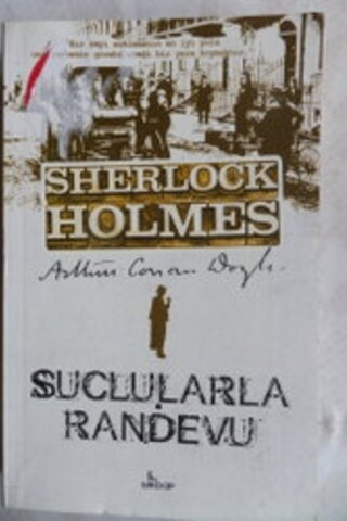 Sherlock Holmes Suçlularla Randevu Arthur Conan Doyle