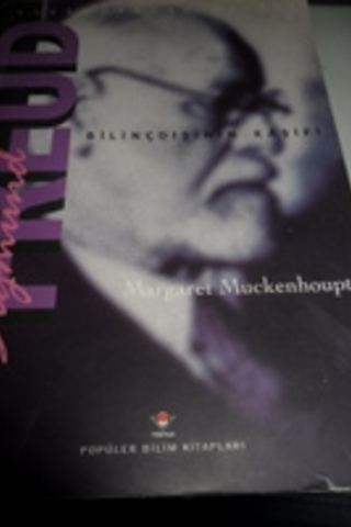 Sigmund Freud Bilinçdışının Kaşifi Margaret Muckenhoupt