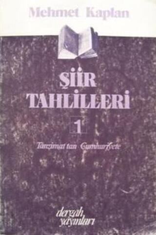 Şiir Tahlilleri 1 / Tanzimat'tan Cumhuriyete Mehmet Kaplan