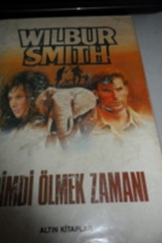 Şimdi Ölmek Zamanı Wilbur Smith