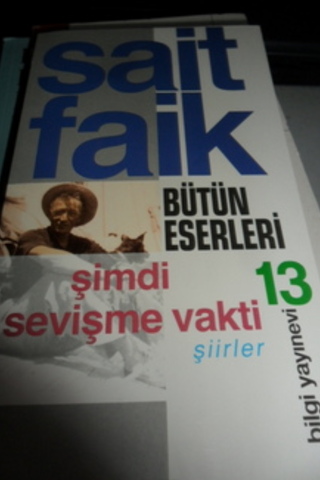 Sait Faik Bütün Eserleri 13 / Şimdi Sevişme Vakti Sait Faik