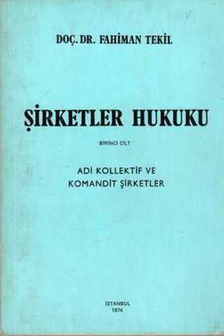 Şirketler Hukuku 1. Cilt Doç. Dr. Fahiman Tekil