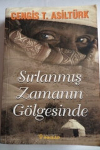 Sırlanmış Zamanın Gölgesinde Cengis T. Asiltürk