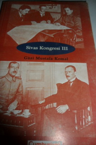 Sivas Kongresi III Gazi Mustafa Kemal