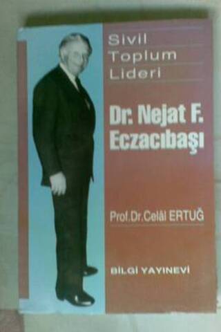 Sivil Toplum Lideri Dr. Nejat F. Eczacıbaşı Prof. Dr. Celal Ertuğ