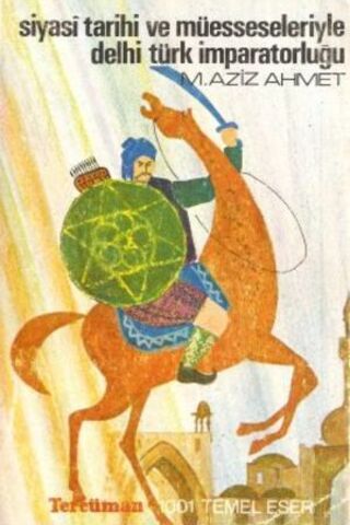 Siyasi Tarihi ve Müesseseleriyle Delhi Türk İmparatorluğu M. Aziz Ahme