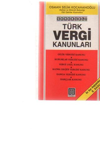 Son Değişiklikleriyle Türk Vergi Kanunları (8.BASKI) Osman Selim Kocah