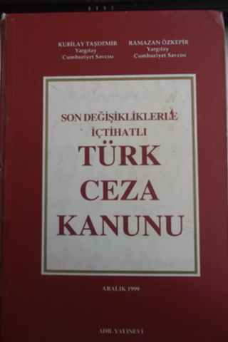 Son Değişikliklerle İçtihatlı Türk Ceza Kanunu Kubilay Taşdemir