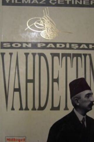 Son Padişah Vahdettin Yılmaz Çetiner