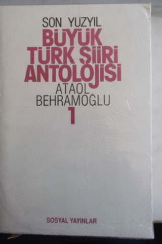 Son Yüzyıl Büyük Türk Şiiri Antolojisi 1 Ataol Behramoğlu