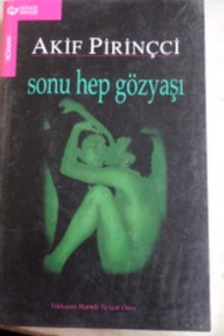 Sonu Hep Gözyaşı Akif Pirinçci