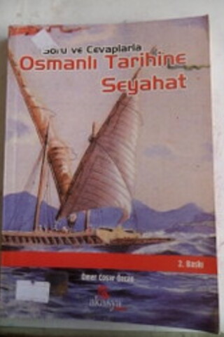 Soru ve Cevaplarla Osmanlı Tarihine Seyahat Ömer Coşar Özcan