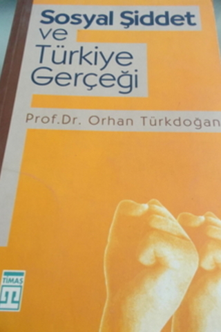 Sosyal Şiddet ve Türkiye Gerçeği Orhan Türkdoğan