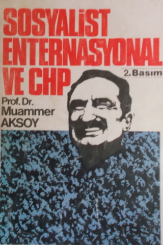 Sosyalist Enternasyonal ve CHP Muammer Aksoy