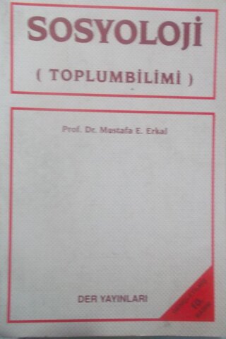 Sosyoloji ( Toplumbilimi ) Prof. Dr. Mustafa E. Erkal