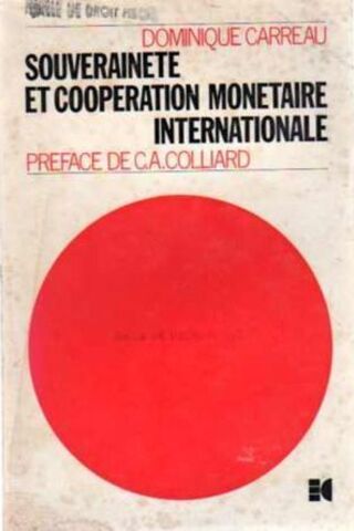 Souverainete et Cooperation Monetaire Internationale Dominique Carreau