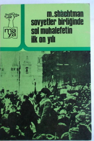 Sovyetler Birliğinde Sol Muhalefetin İlk On Yılı M. Sbachtman