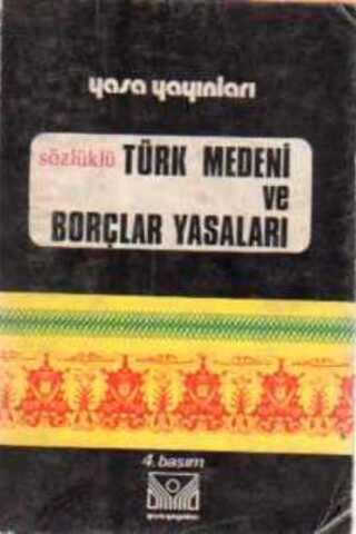 Sözlüklü Türk Medeni ve Borçlar Yasaları