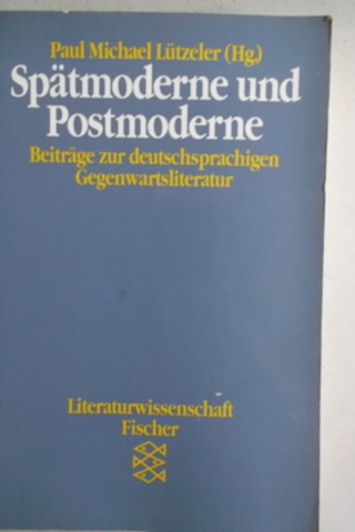 Spatmpderne Und Postmoderne Paul Michael Lützeler