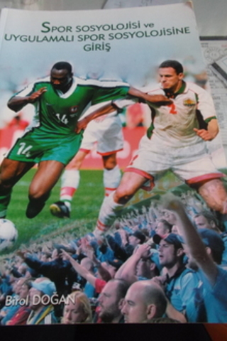Spor Sosyolojisi ve Uygulamalı Spor Sosyolojisine Giriş Birol Doğan