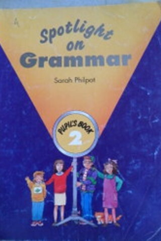 Spotlight on Grammar Pupil's Book 2 Sarah Philpot
