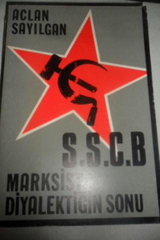 SSCB Marksist Diyalektiğin Sonu Aclan Sayılgan
