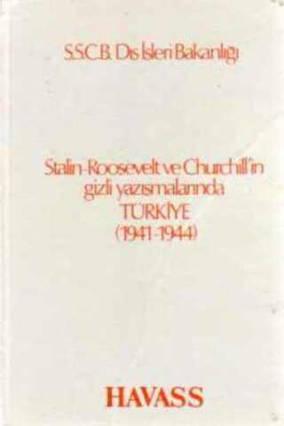 Stalin-Roosevelt ve Churchill'in Gizli Yazışmalarında Türkiye