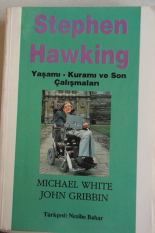 Stephen Hawking (Yaşamı-Kuramı Ve Son Çalışmaları) Michael White