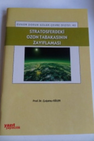 Stratosferdeki Ozon Tabakasının Zayıflaması Prof. Dr. Çağatay Güler