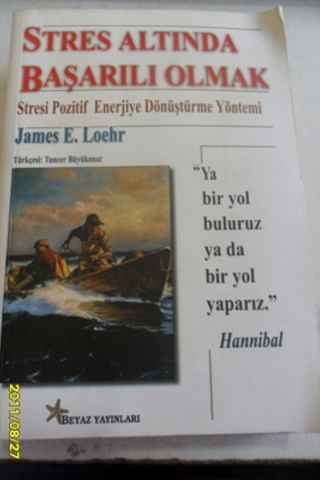 Stres Altında Başarılı Olmak James E. Loehr