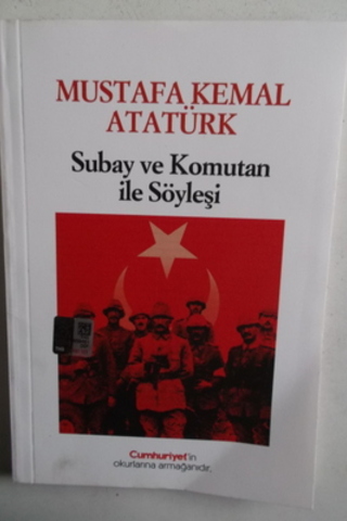 Subay ve Komutan İle Söyleşi Mustafa Kemal Atatürk