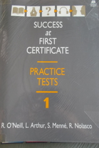 Success At First Certificate Practice Tests 1 R. O'Neill