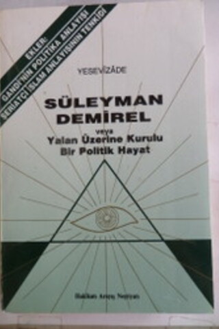 Süleyman Demirel veya Yalan Üzerine Kurulu Bir Politik Hayat