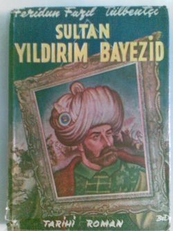 Sultan Yıldırım Bayezid Feridun Fazıl Tülbentçi