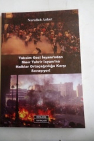 Taksim Gezi İsyanı'ndan Mısır Tahrir İsyanı'na Halklar Ortaçağcılığa K