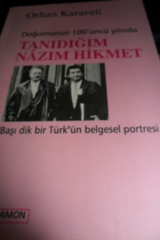 Tanıdığım Nazım Hikmet Orhan Karaveli