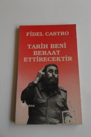 Tarih Beni Beraat Ettirecektir Fidel Castro