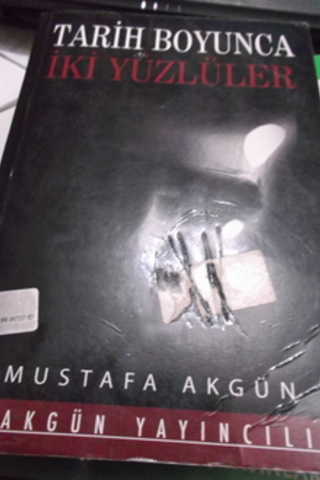 Tarih Boyunca İki Yüzlüler Mustafa Akgün