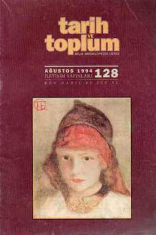 Tarih ve Toplum Aylık Ansiklopedik Dergi 1994 / 128